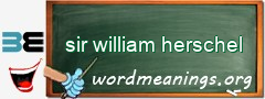 WordMeaning blackboard for sir william herschel